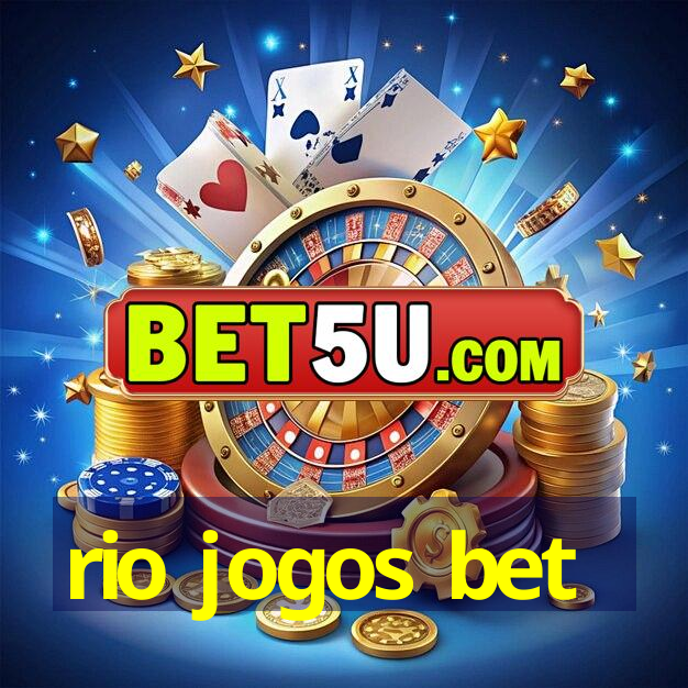 rio jogos bet