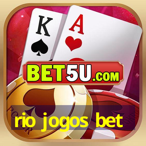 rio jogos bet