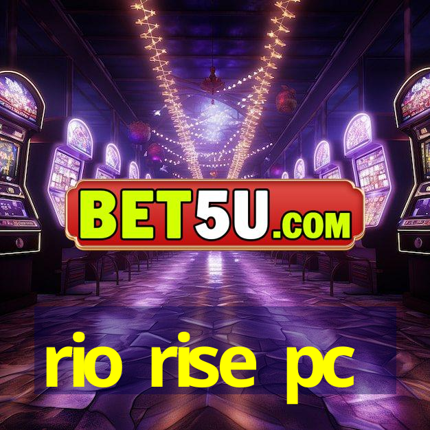 rio rise pc