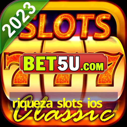 riqueza slots ios