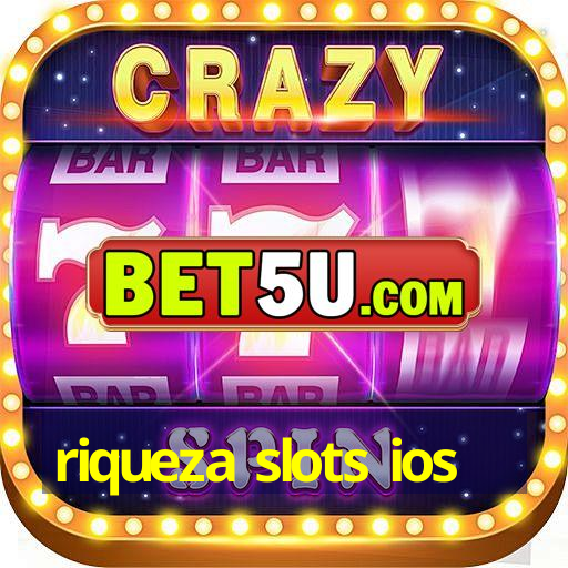 riqueza slots ios