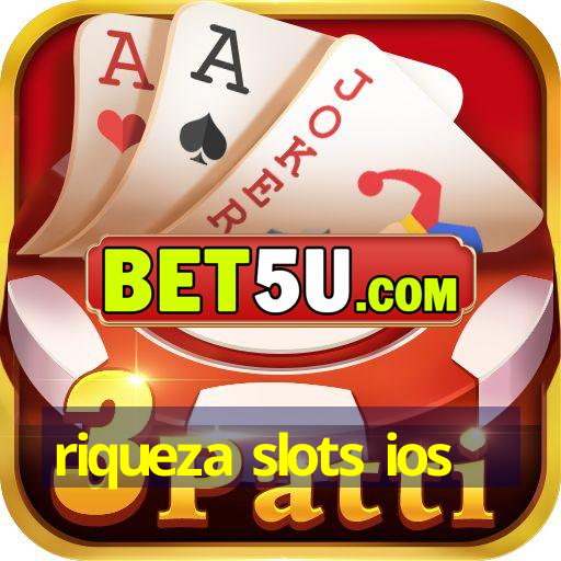 riqueza slots ios