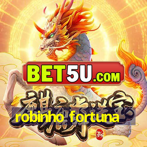 robinho fortuna