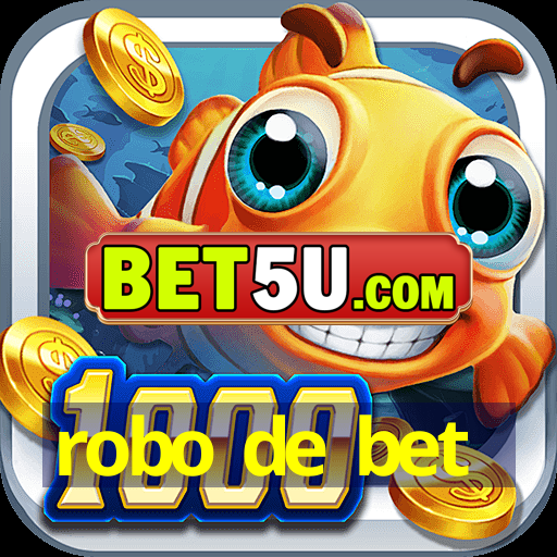 robo de bet