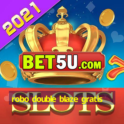 robo double blaze gratis