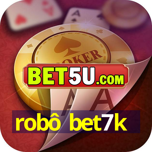 robô bet7k