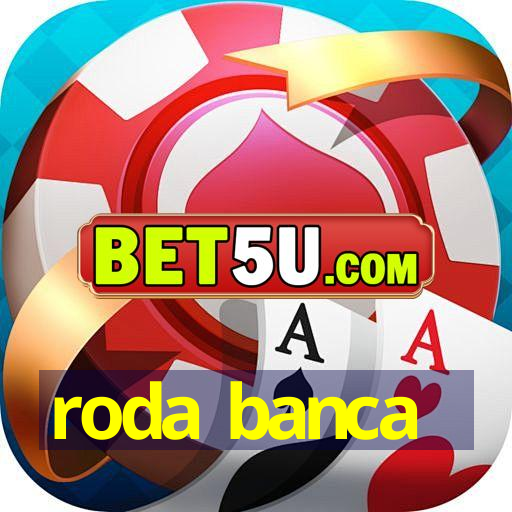 roda banca