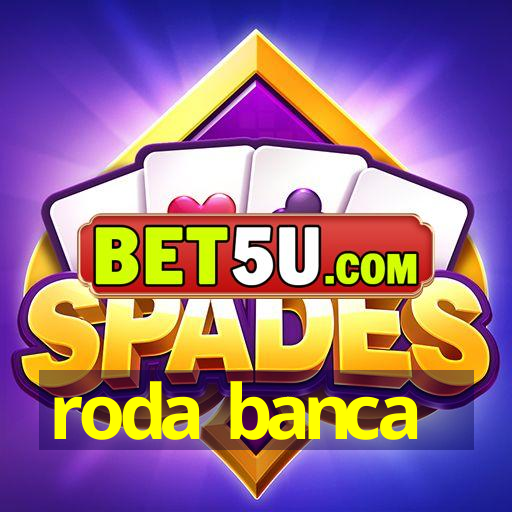 roda banca