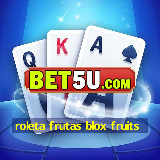 roleta frutas blox fruits