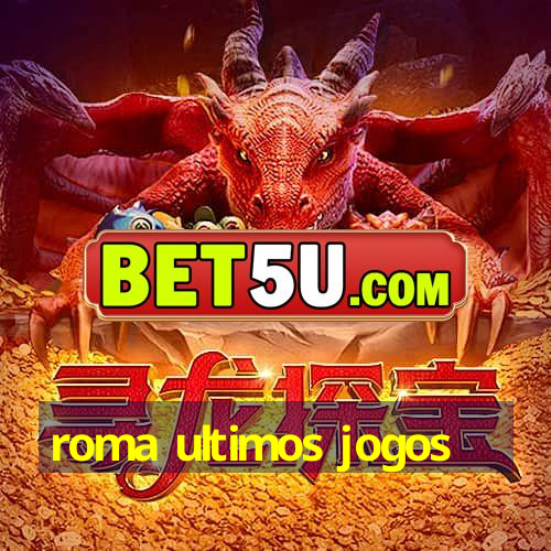 roma ultimos jogos