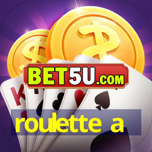 roulette a