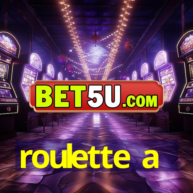 roulette a