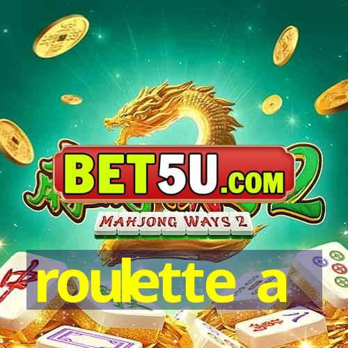 roulette a