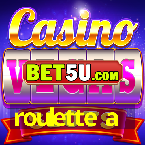 roulette a