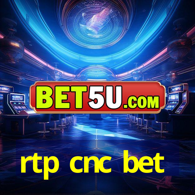 rtp cnc bet