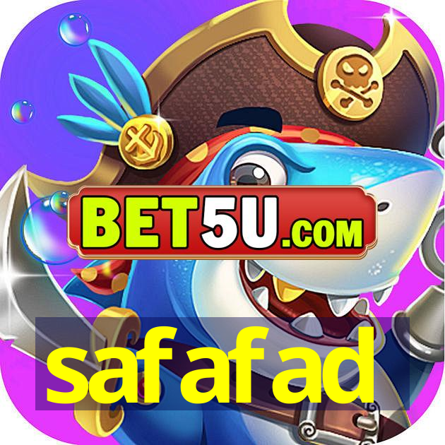 safafad