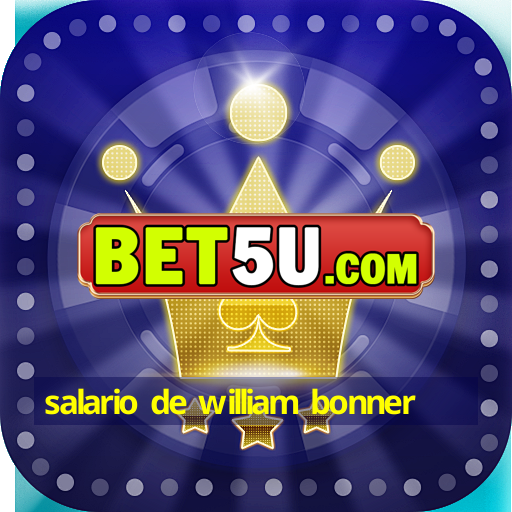 salario de william bonner