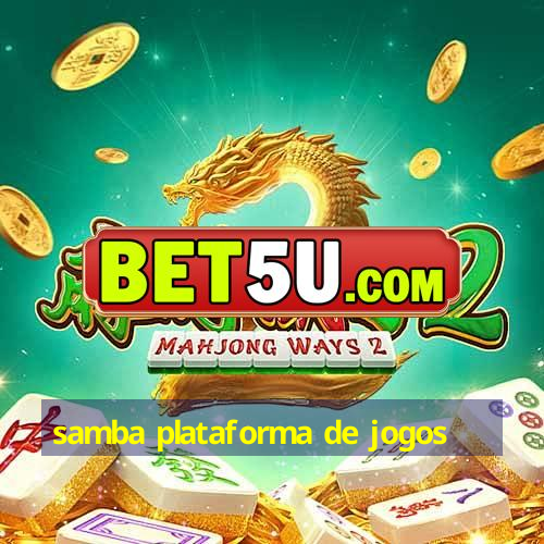 samba plataforma de jogos