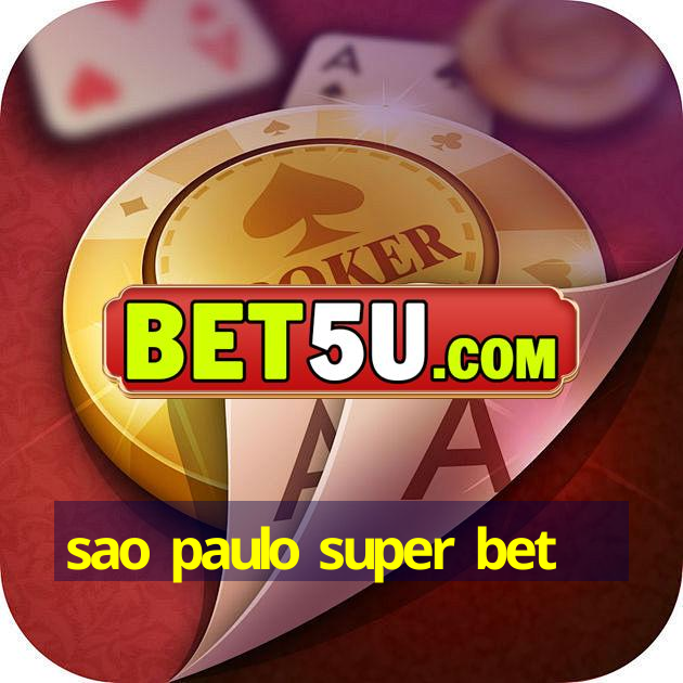 sao paulo super bet