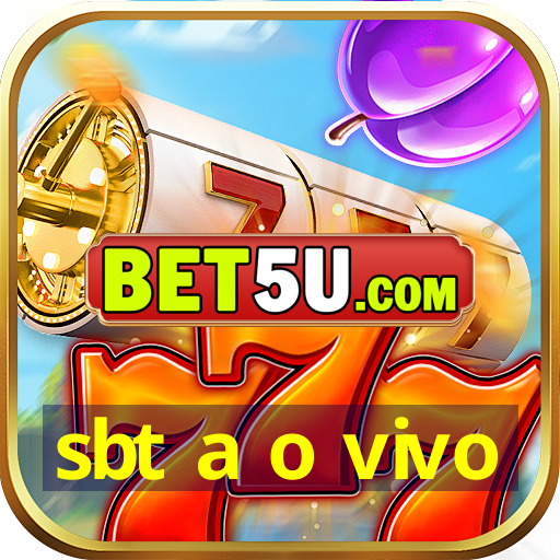 sbt a o vivo