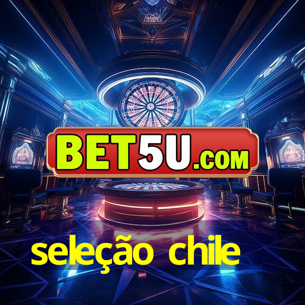 seleção chile