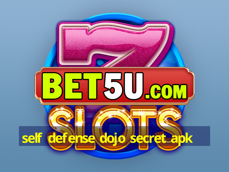 self defense dojo secret apk