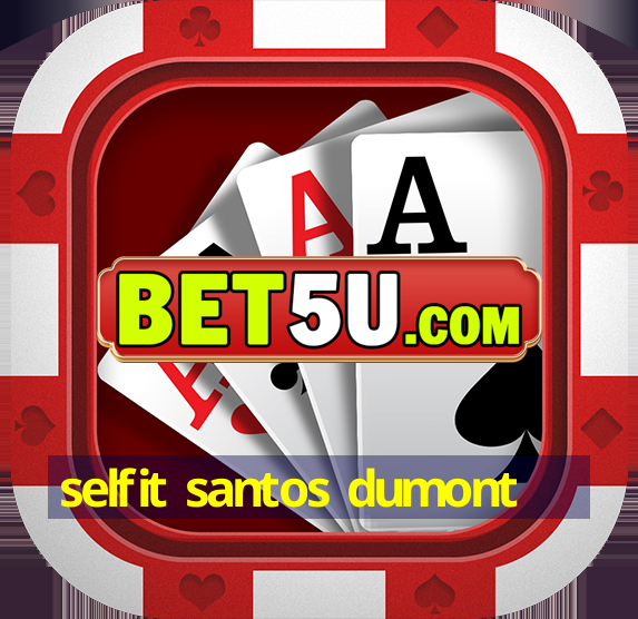 selfit santos dumont