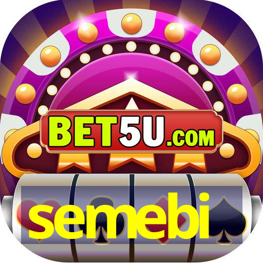 semebi