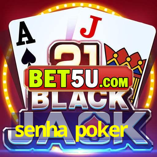 senha poker