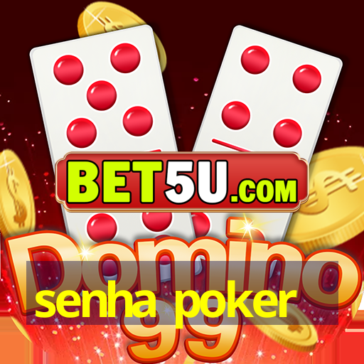 senha poker