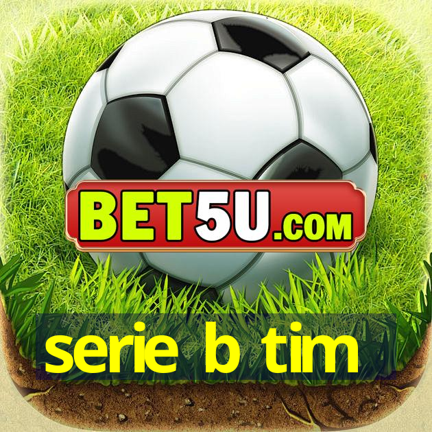 serie b tim