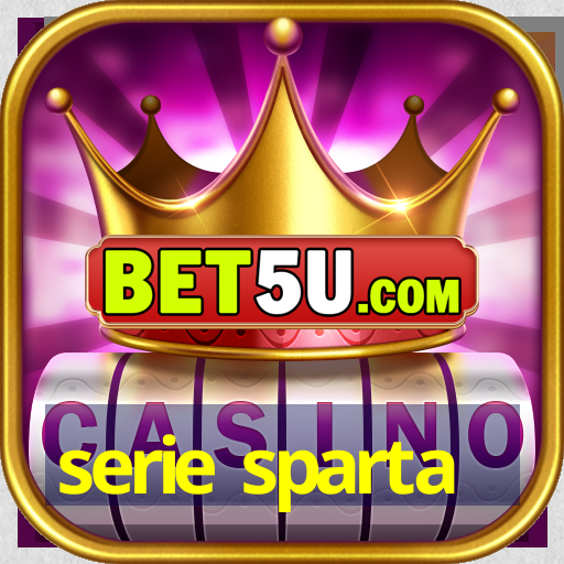 serie sparta