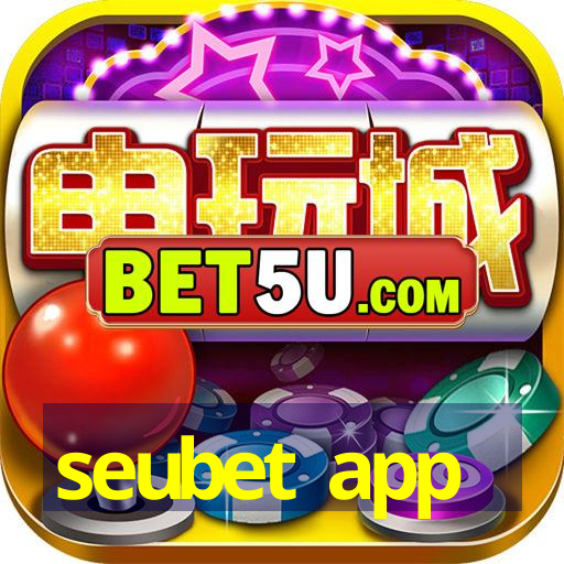 seubet app