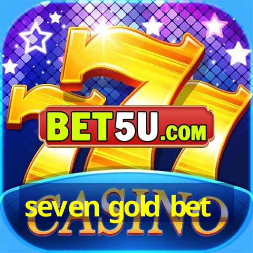 seven gold bet