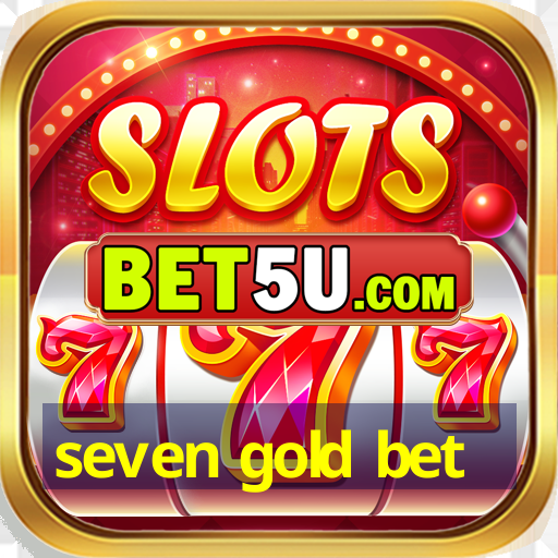 seven gold bet