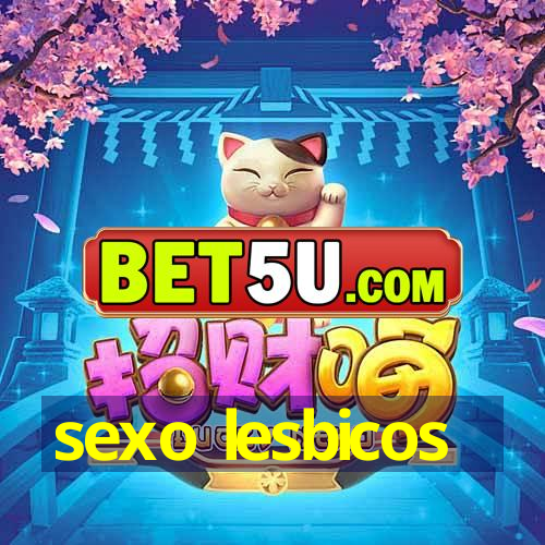 sexo lesbicos