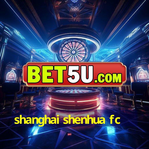 shanghai shenhua fc