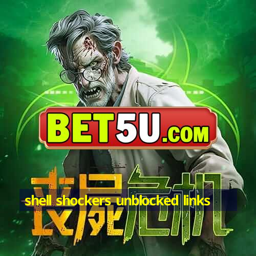 shell shockers unblocked links