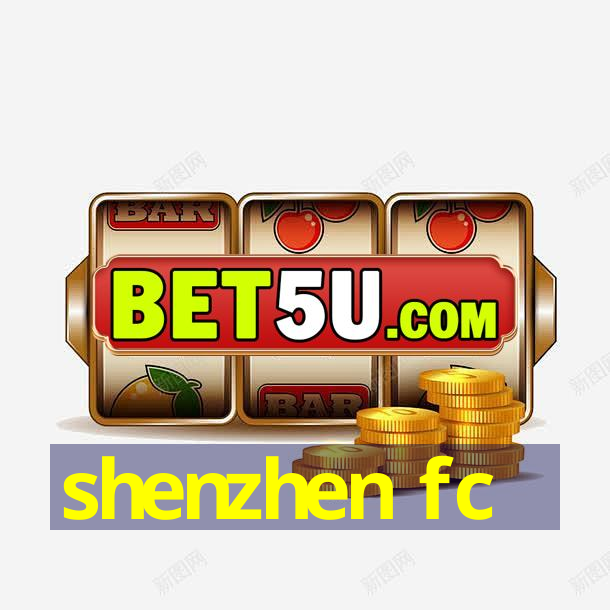 shenzhen fc