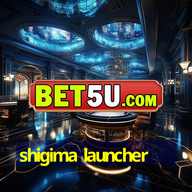 shigima launcher