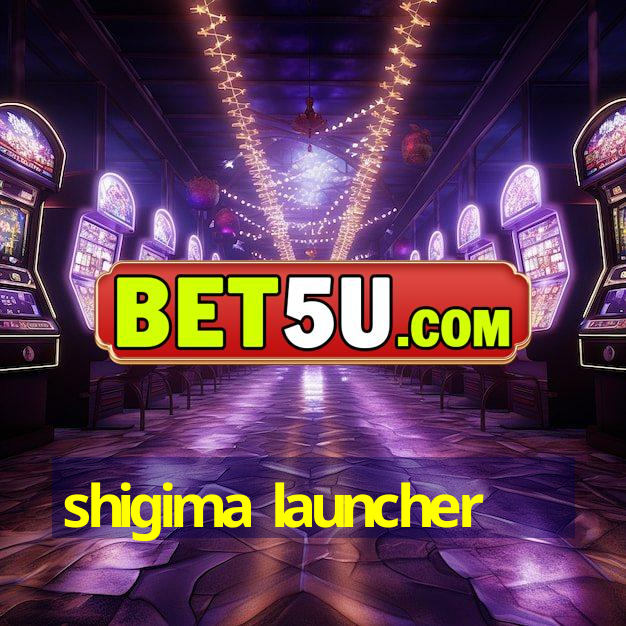 shigima launcher