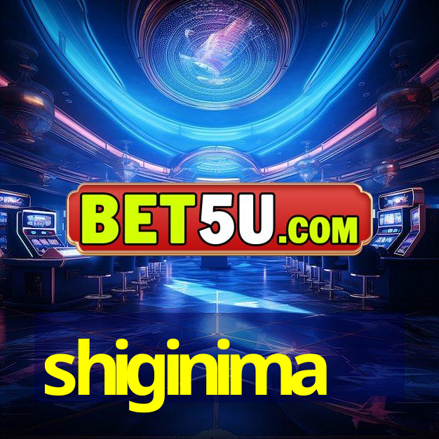 shiginima