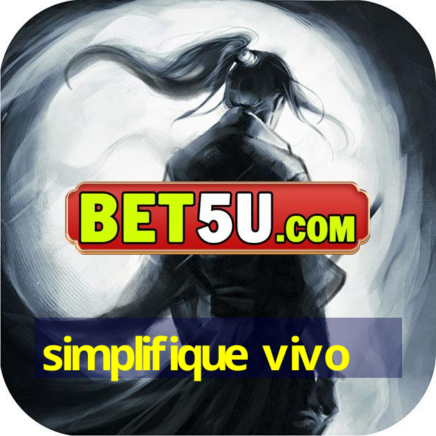 simplifique vivo