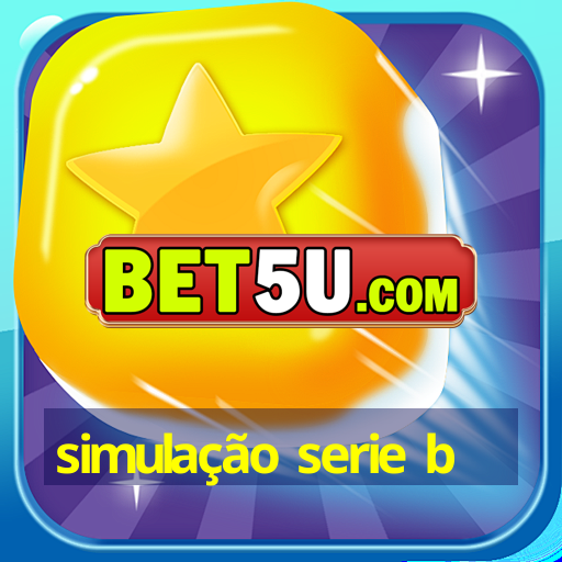 simulação serie b