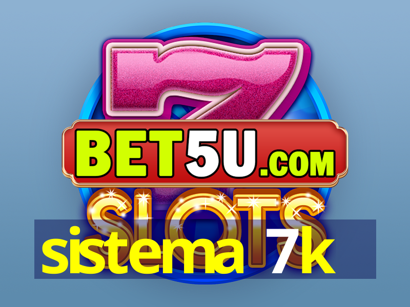 sistema 7k