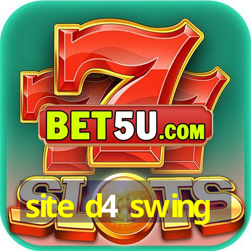 site d4 swing