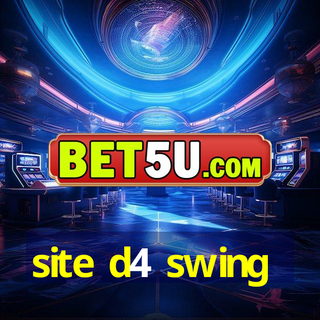 site d4 swing