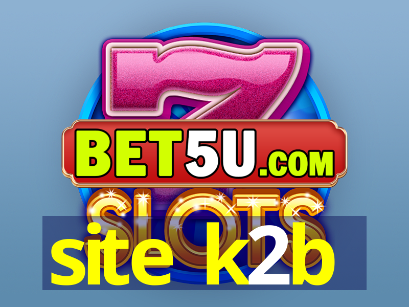 site k2b