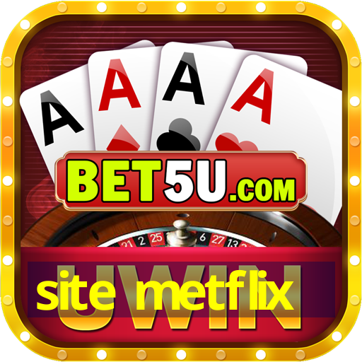 site metflix