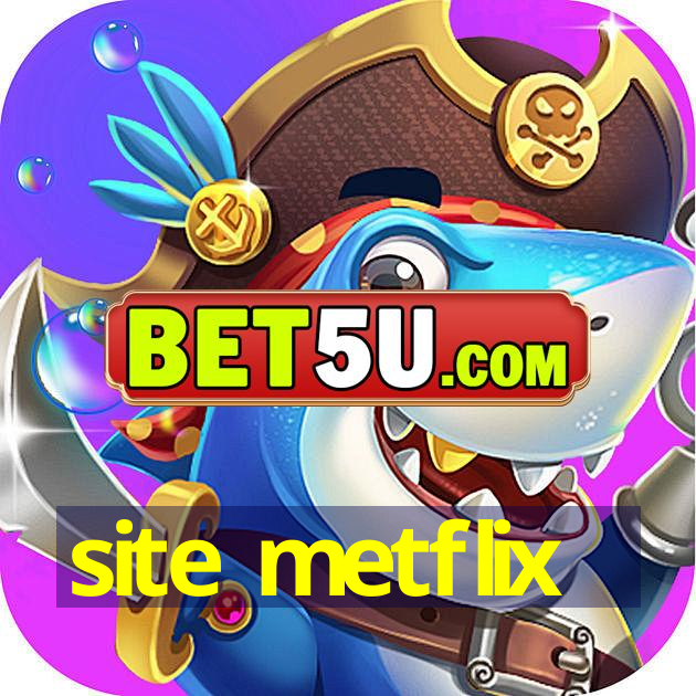 site metflix